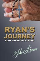 Ryan's Journey Book Three - Adulthood